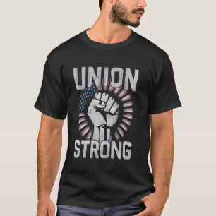 Union Strong For professional workers Labor Day T-Shirt