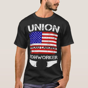 Union Strong Ironworker Proud Labor American baked T-Shirt