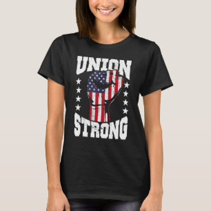 Union Strong Labor Day Women And Men Happy Labor D T-Shirt
