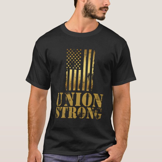 Union Strong Labor Union American Flag T-Shirt (Front)