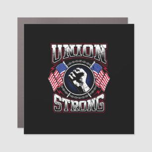 Union Strong Pro - Union Worker Labor Protest Car Magnet