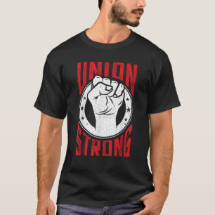 Union Strong Pro Union Worker Labor Union Protes T-Shirt