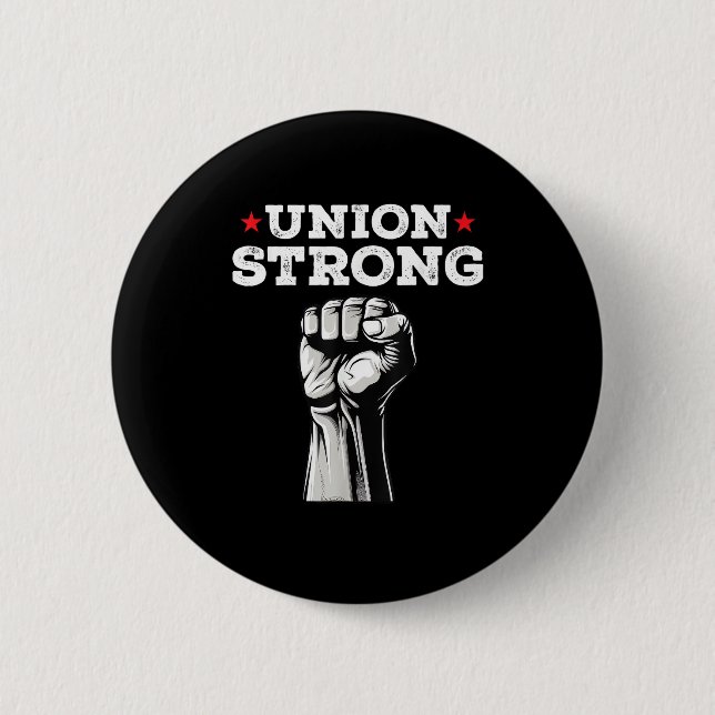 Union Strong Pro Union Worker Labor Union Workers  Button (Front)