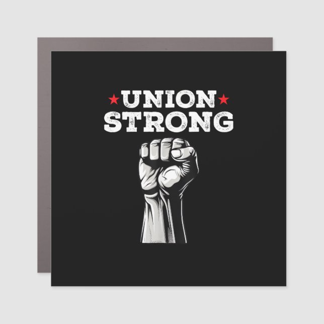 Union Strong Pro Union Worker Labor Union Workers  Car Magnet (Front)