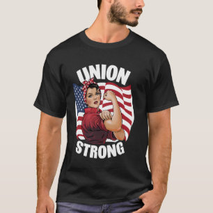 Union Strong Rosie the Riveter Labor Union Labor D T-Shirt