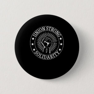 Union Strong Solidarity Fist Workers Rights US Uni Button