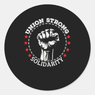 Union Strong Solidarity Pro Labor Union Workers Ri Classic Round Sticker