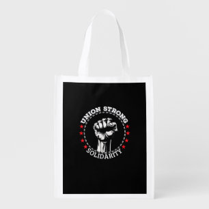 Union Strong Solidarity Pro Labor Union Workers Ri Grocery Bag