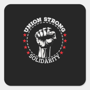 Union Strong Solidarity Pro Labor Union Workers Ri Square Sticker