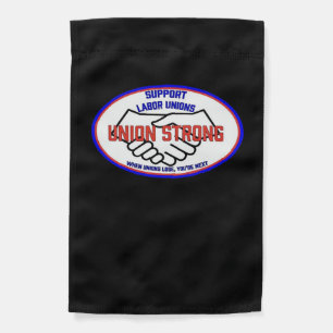 Union Strong Support Unions, When Unions Lose You' Garden Flag
