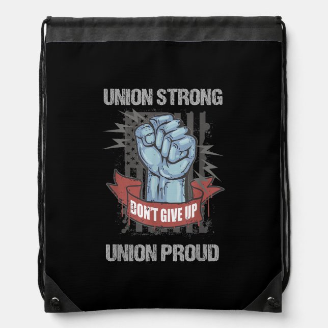 Union Strong Union Proud Labor Day Labour Party Fu Drawstring Bag (Front)