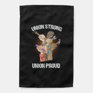 Union Strong Union Proud - Labor Party - Labor Day Garden Flag