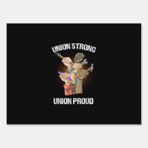 Union Strong Union Proud - Labor Party - Labor Day Sign