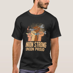 Union Strong Union Proud Laborers Labor Day Men Wo T-Shirt