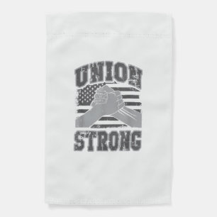 Union Strong - Union Worker - Labor Day Garden Flag