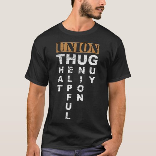 Union Thug Pro Labor Union Worker Protest gift pir T_Shirt