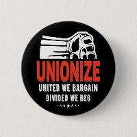 Unionize - United We Bargain Divided We Beg