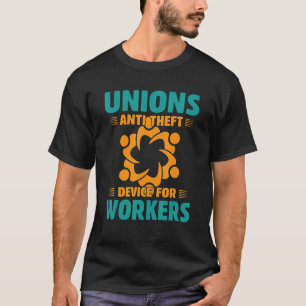 Unions Anti Workers Union Strong Happy Labor Day T-Shirt