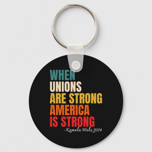 Unions Are Strong America Is Strong Kamala Harris  Keychain (Front)