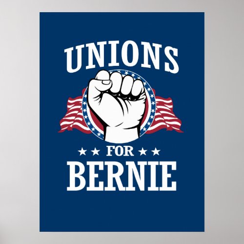 UNIONS FOR BERNIE SANDERS POSTER