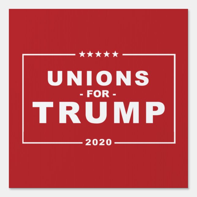 UNIONS FOR TRUMP 2020 SIGN (Front)