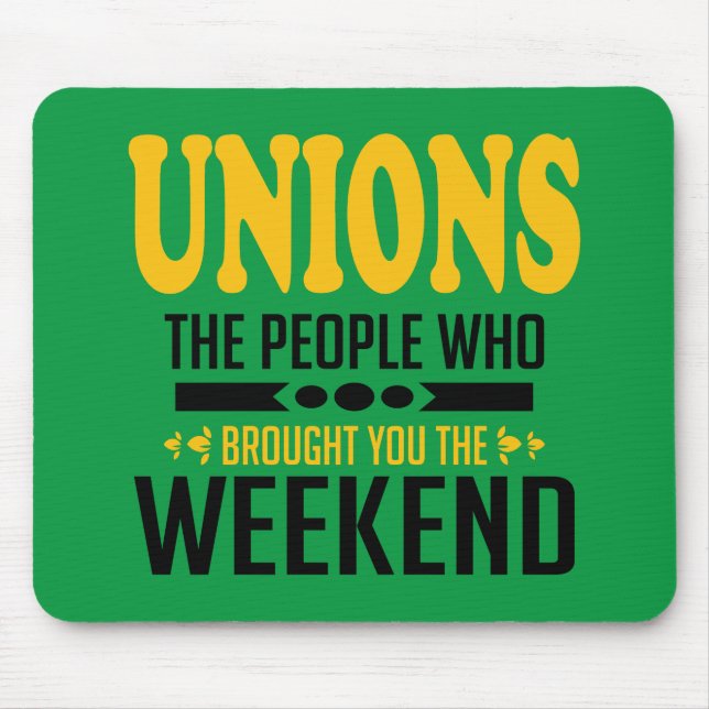 Unions: The People Who Brought You the Weekend Mouse Pad (Front)
