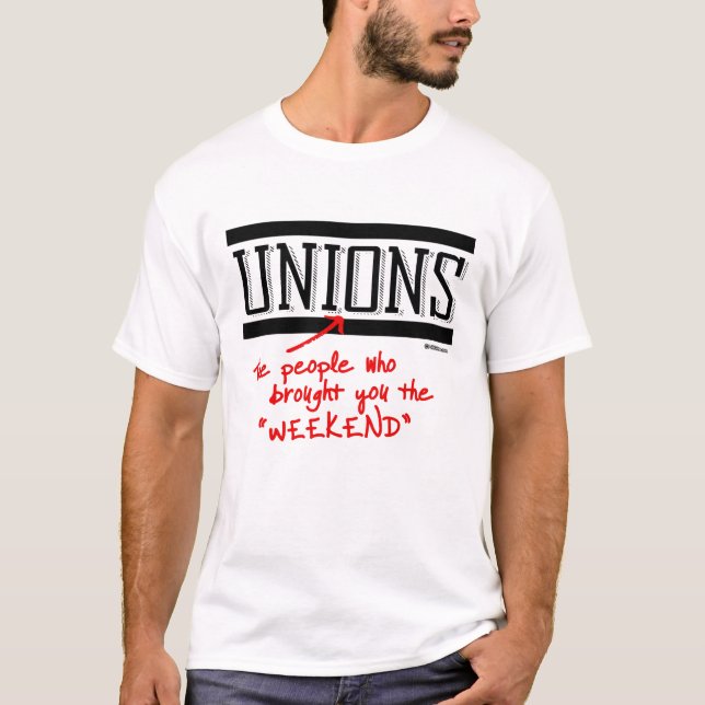Unions - The people who brought you the Weekend -  T-Shirt (Front)