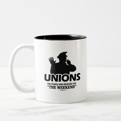 Unions _ The people who brought you the Weekend Two_Tone Coffee Mug