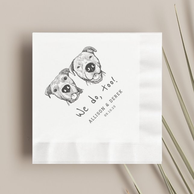 Unique 2 Dogs Faces We do too Wedding  Napkins (Creator Uploaded)