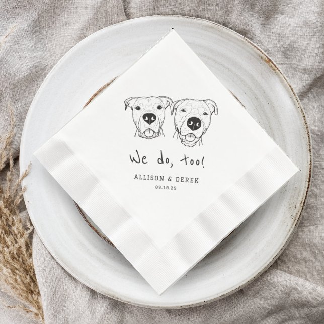 Unique 2 Dogs Faces We do too Wedding  Napkins (Creator Uploaded)