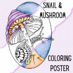 Unique Adult Coloring Poster - Snail &amp; Mushroom