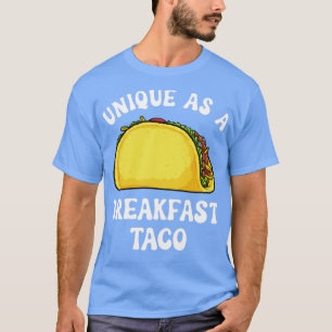 Unique As A Breakfast Taco Funny Hispanic Baffling T-Shirt