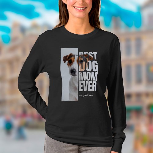 Unique Best Dog Mom Ever Quote Custom Photo  Name T_Shirt