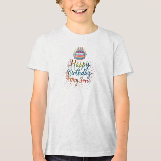 "Unique Birthday Gift Idea - Happy Bithday my son" Tri-Blend Shirt (Front)