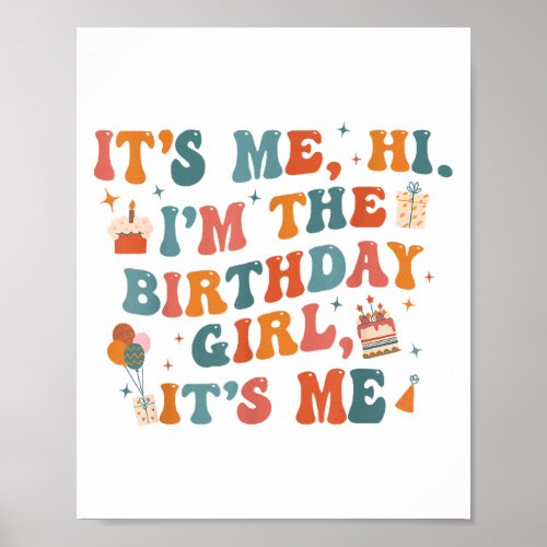 Unique Birthday Party Its Me Hi Im The Birthday Gi Poster