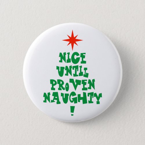 Unique Christmas Tree Nice Until Proven Naughty Button