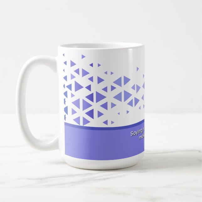 Unique Colorful Triangle Pattern & Quotes Coffee Mug (Left)