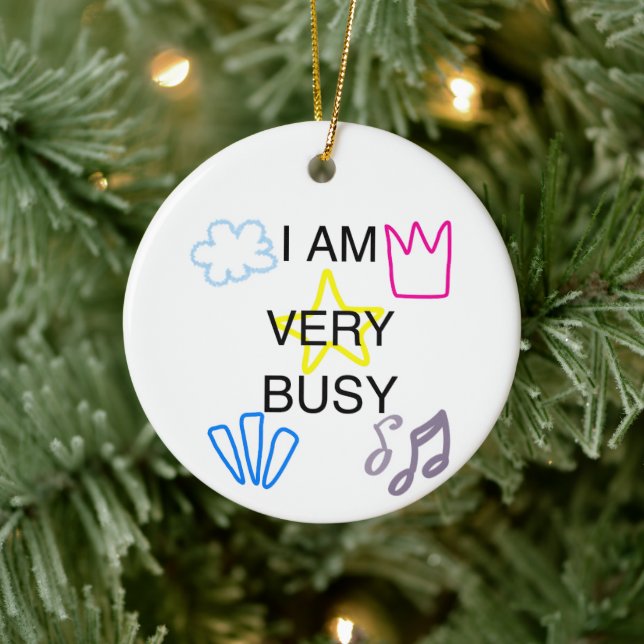 Unique Designs Iam Very Busy Ceramic Ornament (Tree)