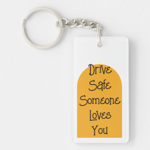 Unique Drive Safe Someone Loves You, Trendy  Keychain