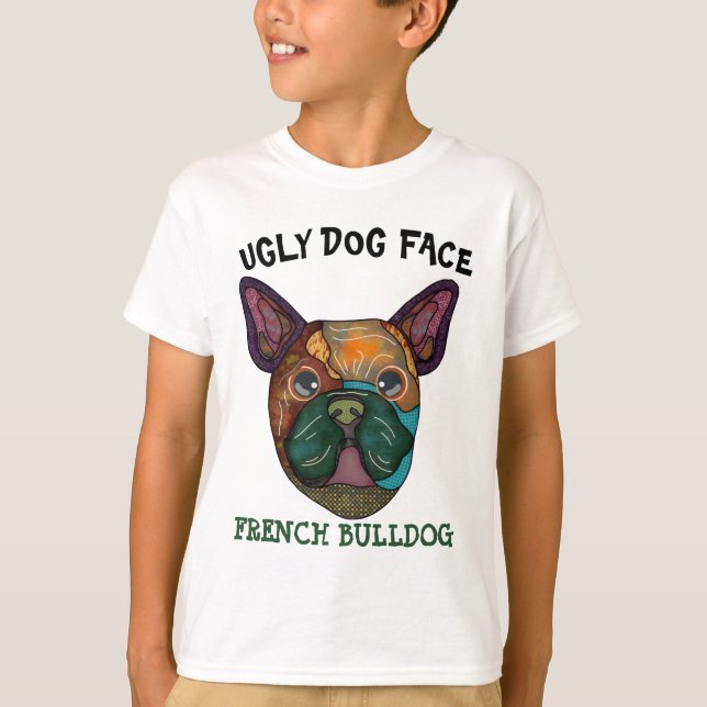 Unique French Bulldog ugly dog face T-Shirt (Front)