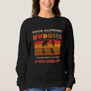 Unique Funny Buddies Friends Don't Go Alone Rock C Sweatshirt