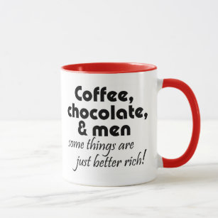 Funny Mugs-Coffee Chocolate Men Somethings Are Just Better Rich