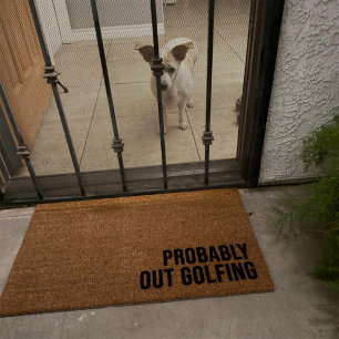 Unique Golfer Gift Probably Out Golfing Fiber Doormat