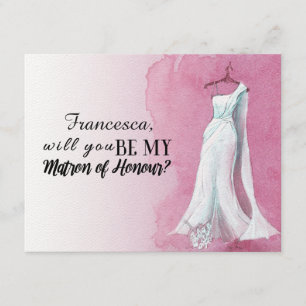 Unique Gown "Will you be my matron of honor" Invitation