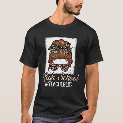 Unique Great High School Teacher Messy Bun Leopard T_Shirt