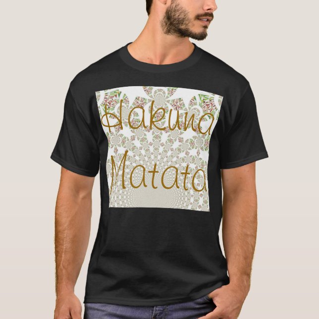 Unique Hakuna Matata Design: Serene Vibes T-Shirt (Front)