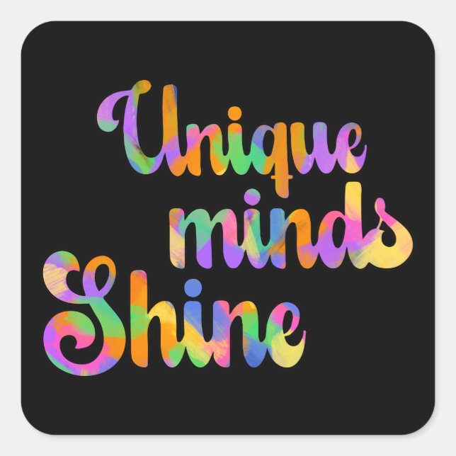 Unique Minds Shines Typography Neurodiversity Square Sticker (Front)
