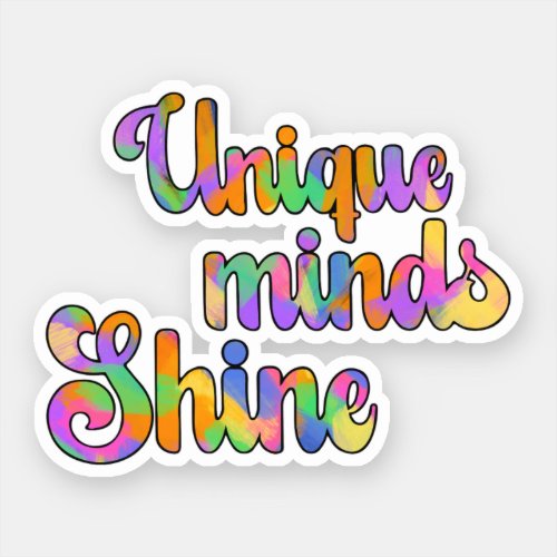 Unique Minds Shines Typography Neurodiversity Sticker