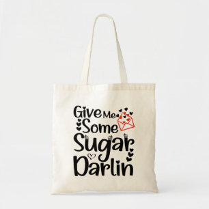 Unique Modern Give Me Some Sugar Darlin Wife Cool Tote Bag