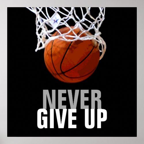 Unique Modern Never Give Up Basketball Poster